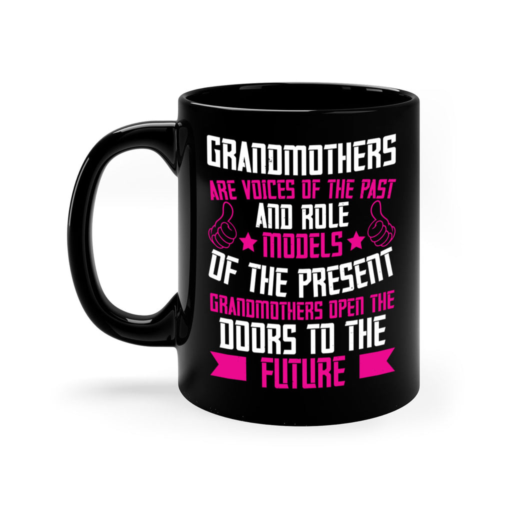 Grandmothers are voices of the past and role models of the present 79#- grandma-Mug / Coffee Cup