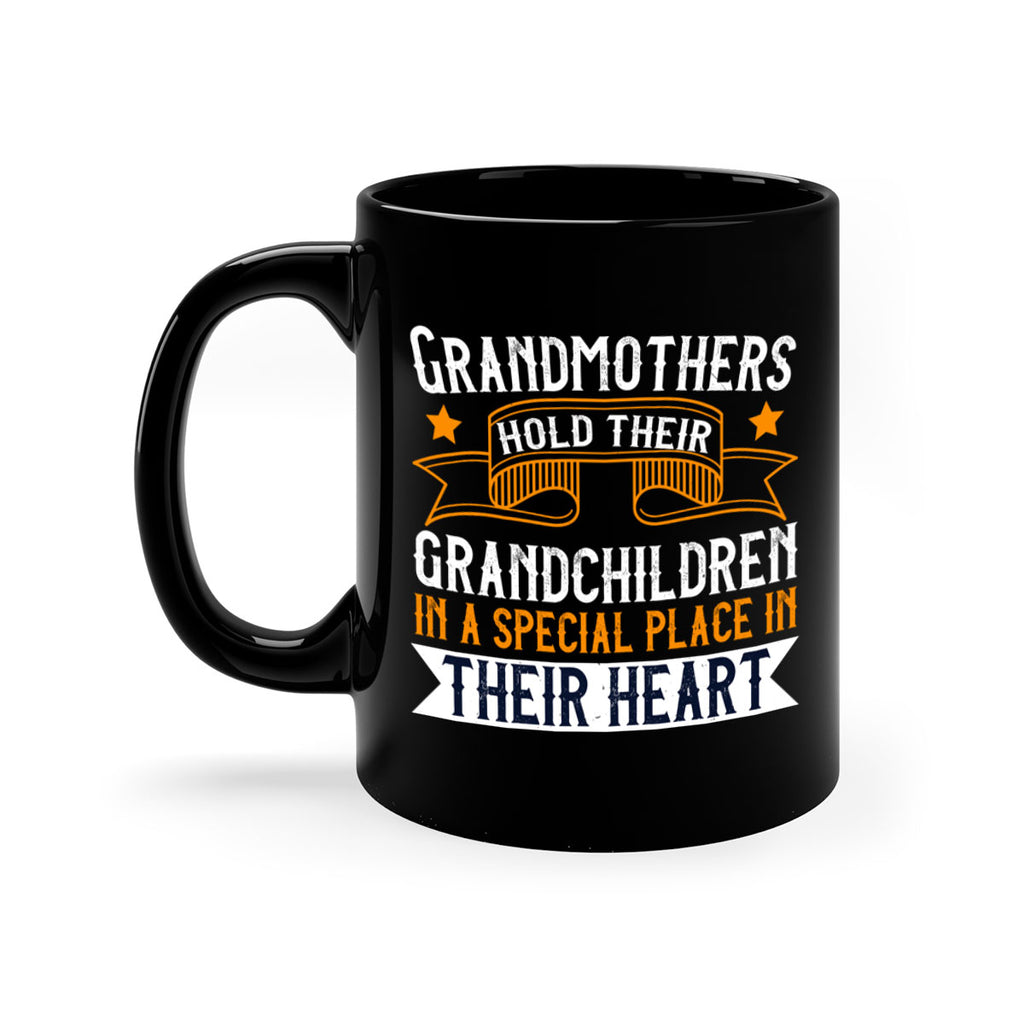 Grandmothers hold their grandchildren in a special place in their heart 77#- grandma-Mug / Coffee Cup