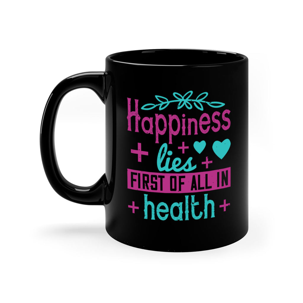 Happiness lies first of all in health Style 45#- World Health-Mug / Coffee Cup