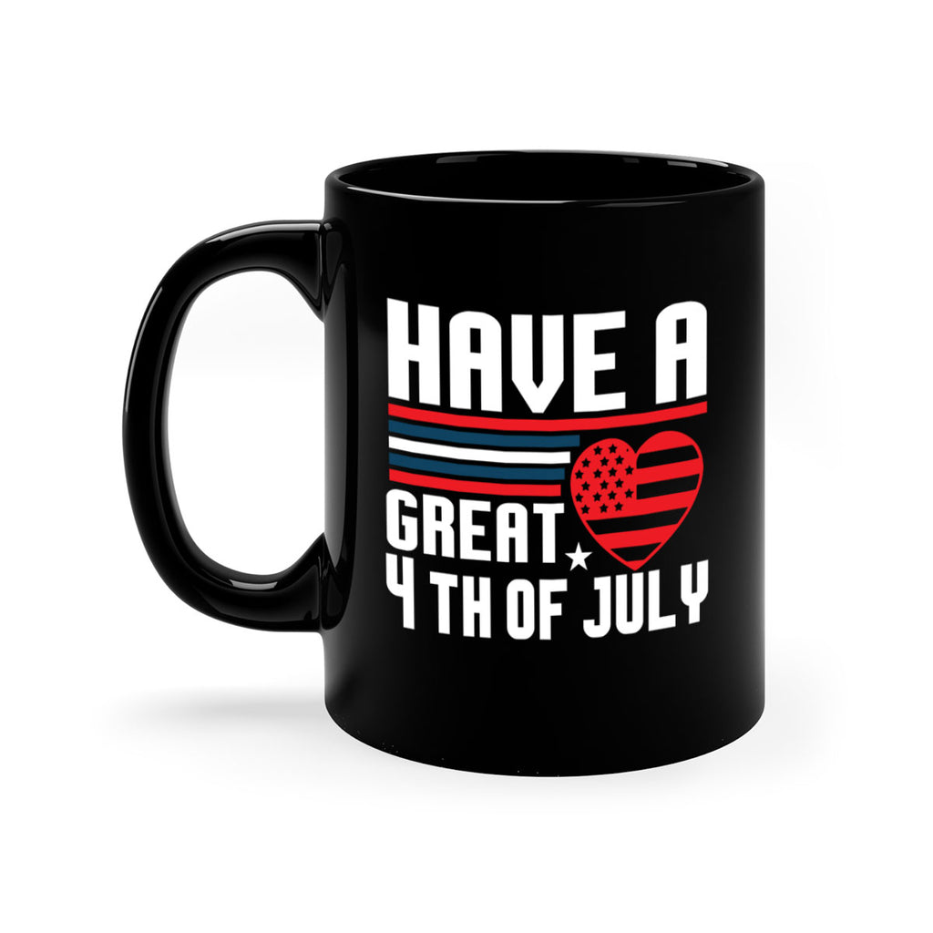 Have a great th of july Style 108#- 4th Of July-Mug / Coffee Cup