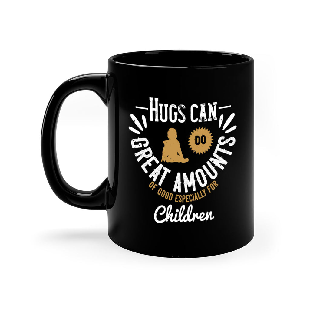 Hugs can do great amounts of good especially for children Style 37#- kids-Mug / Coffee Cup