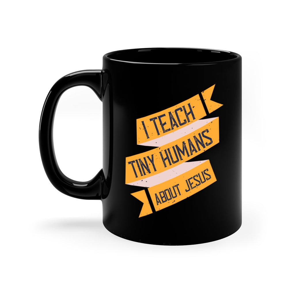 I Teach Tiny Humans About Jesus Style 103#- teacher-Mug / Coffee Cup