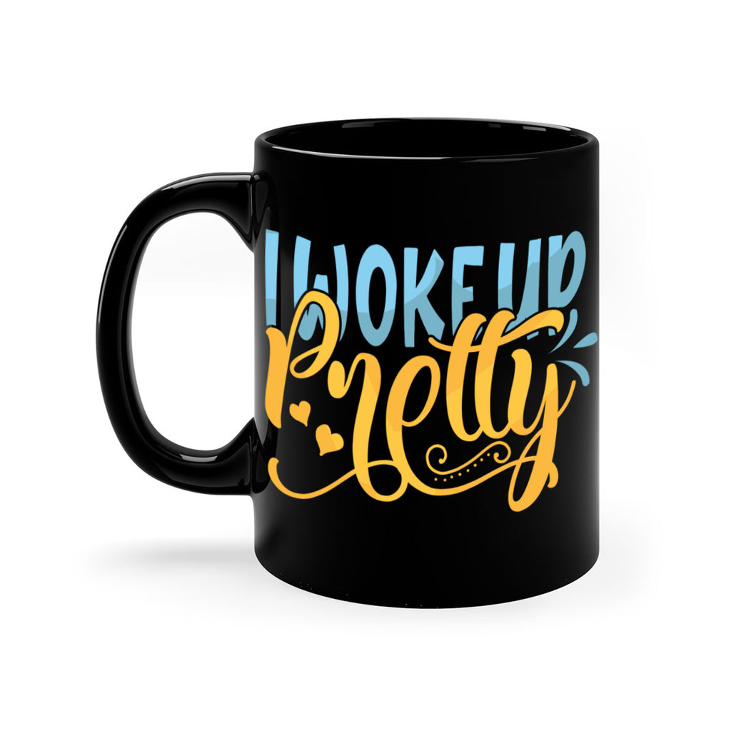 I Woke Up Pretty Style 245#- baby2-Mug / Coffee Cup