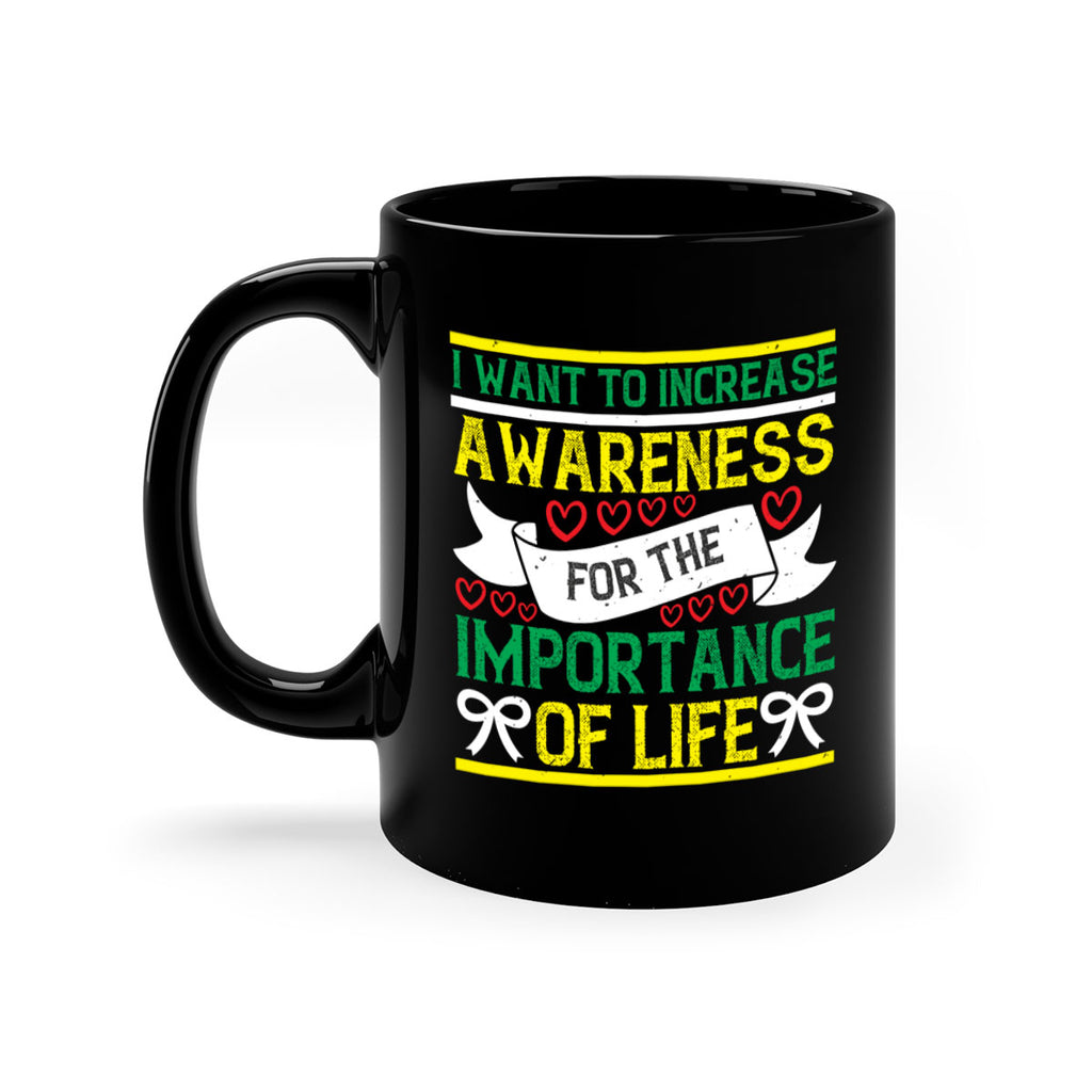 I want to increase awareness for the importance of life Style 44#- Self awareness-Mug / Coffee Cup