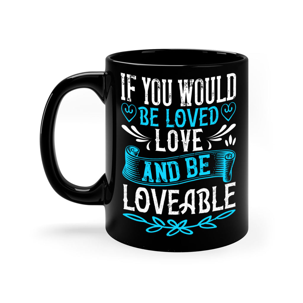 If you would be loved love and be loveable Style 38#- Dog-Mug / Coffee Cup