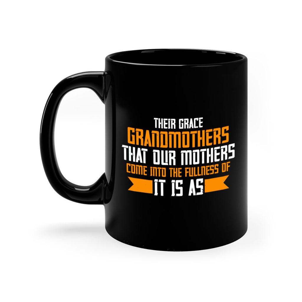 It is as grandmothers that our mothers 66#- grandma-Mug / Coffee Cup