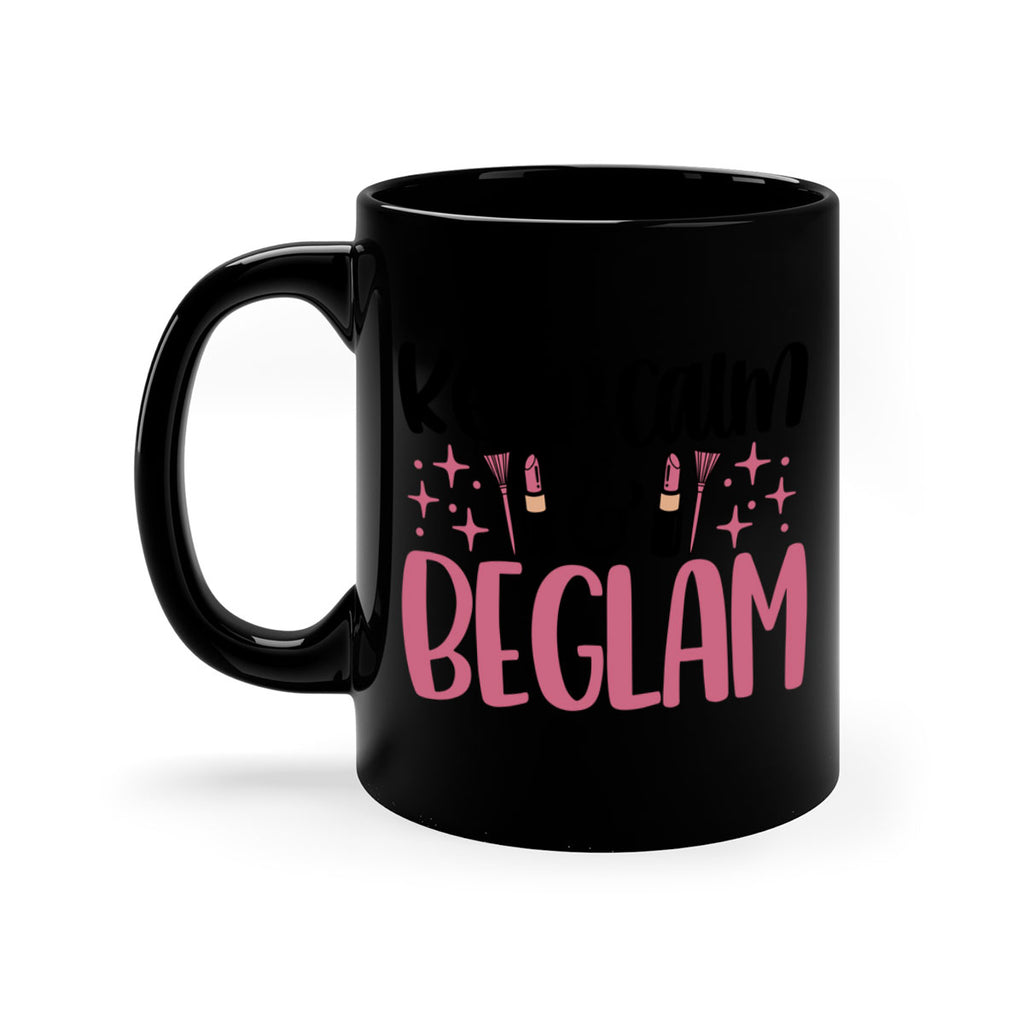 Keep Calm Be Glam Style 74#- makeup-Mug / Coffee Cup