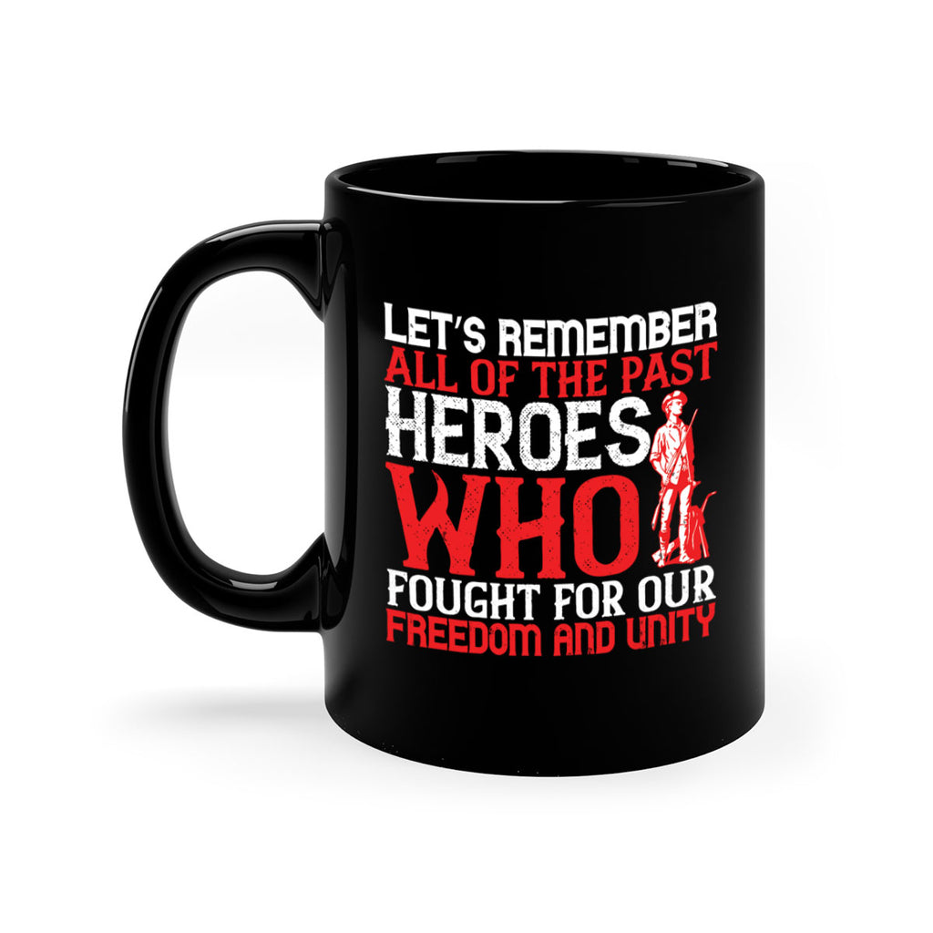 Let’s remember all of the past heroes who fought for our freedom and unity Style 127#- 4th Of July-Mug / Coffee Cup