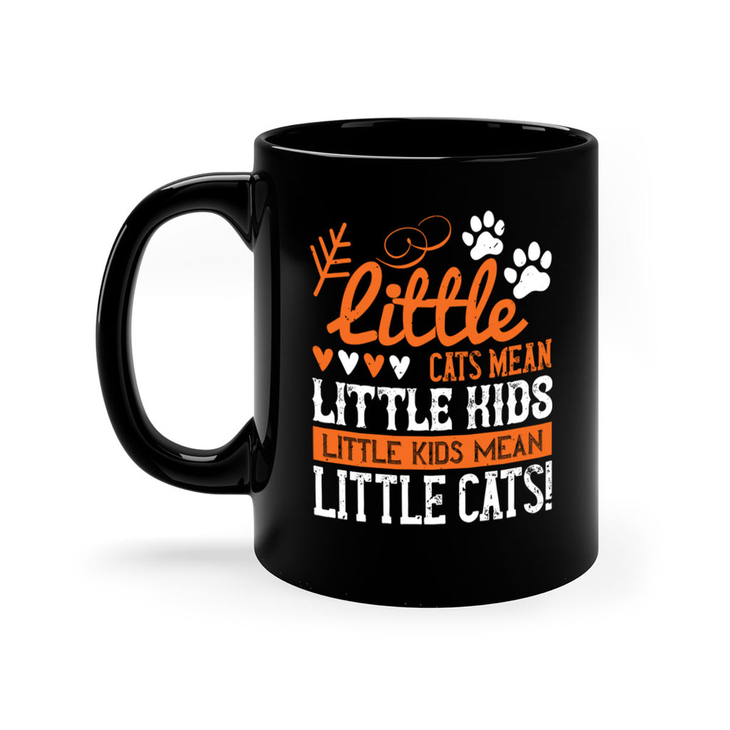 Little cats mean little kids little kids mean little cats Style 27#- kids-Mug / Coffee Cup