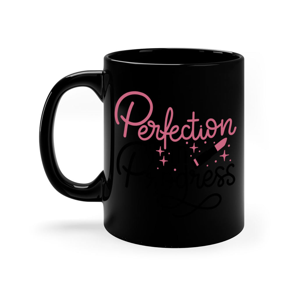 Perfection in Progress Style 32#- makeup-Mug / Coffee Cup