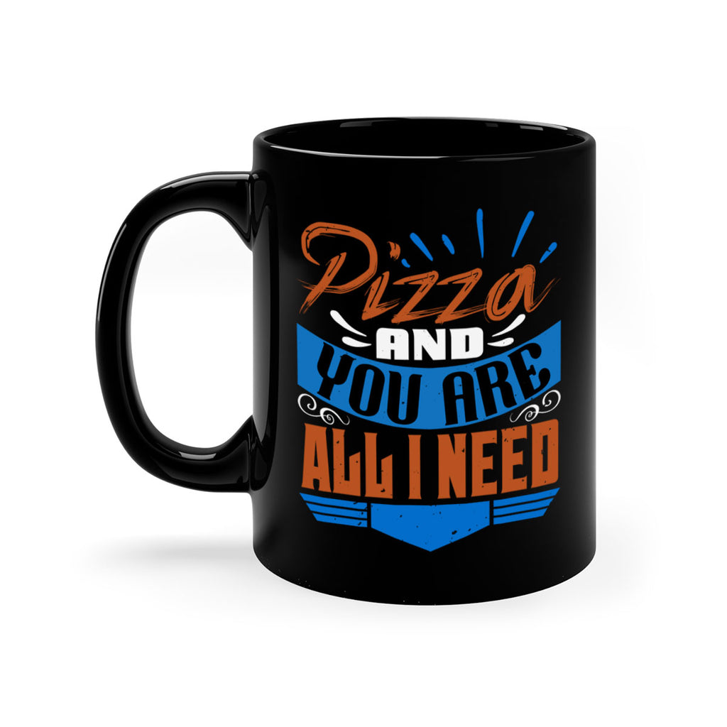 Pizza and you are all I need Style 70#- best friend-Mug / Coffee Cup