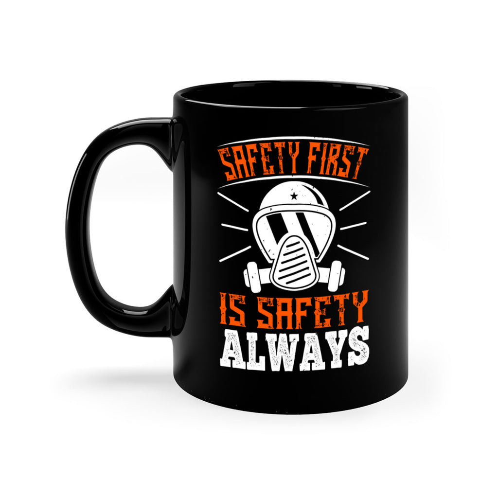 Safety First” is “Safety Always Style 36#- fire fighter-Mug / Coffee Cup