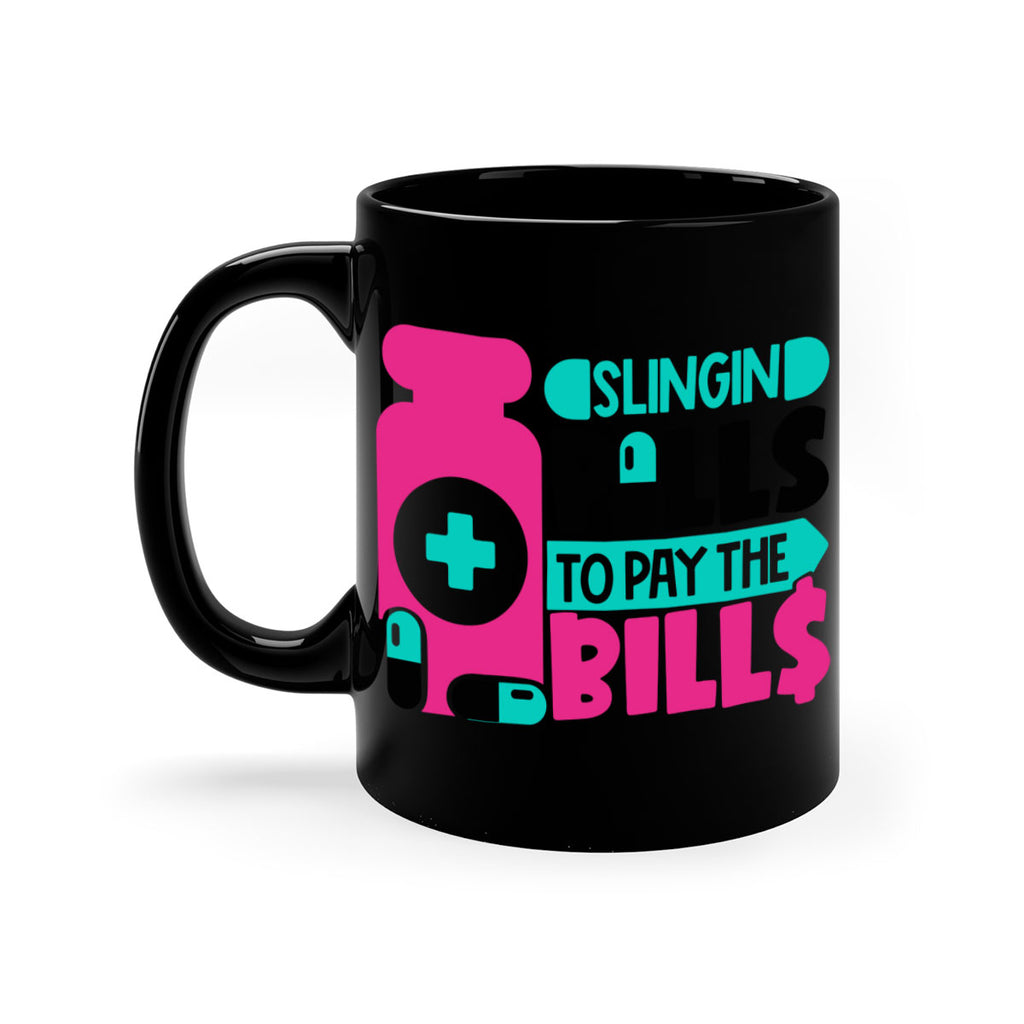 Slingin Pills To Pay The Bills Style Style 31#- nurse-Mug / Coffee Cup