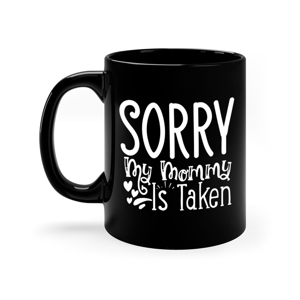 Sorry My Mommy Is Taken Style 8#- aunt-Mug / Coffee Cup