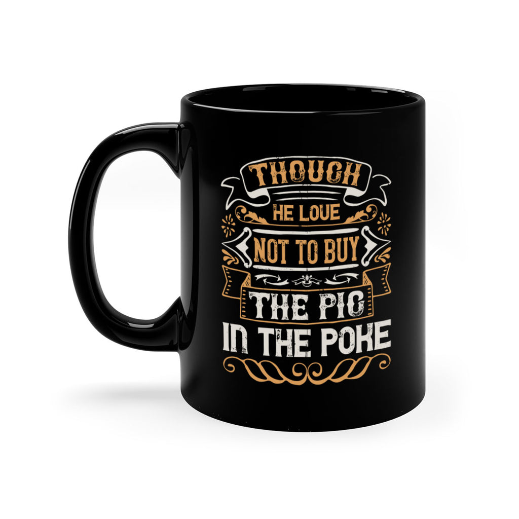 Though he love not to buy the pig in the poke Style 16#- pig-Mug / Coffee Cup