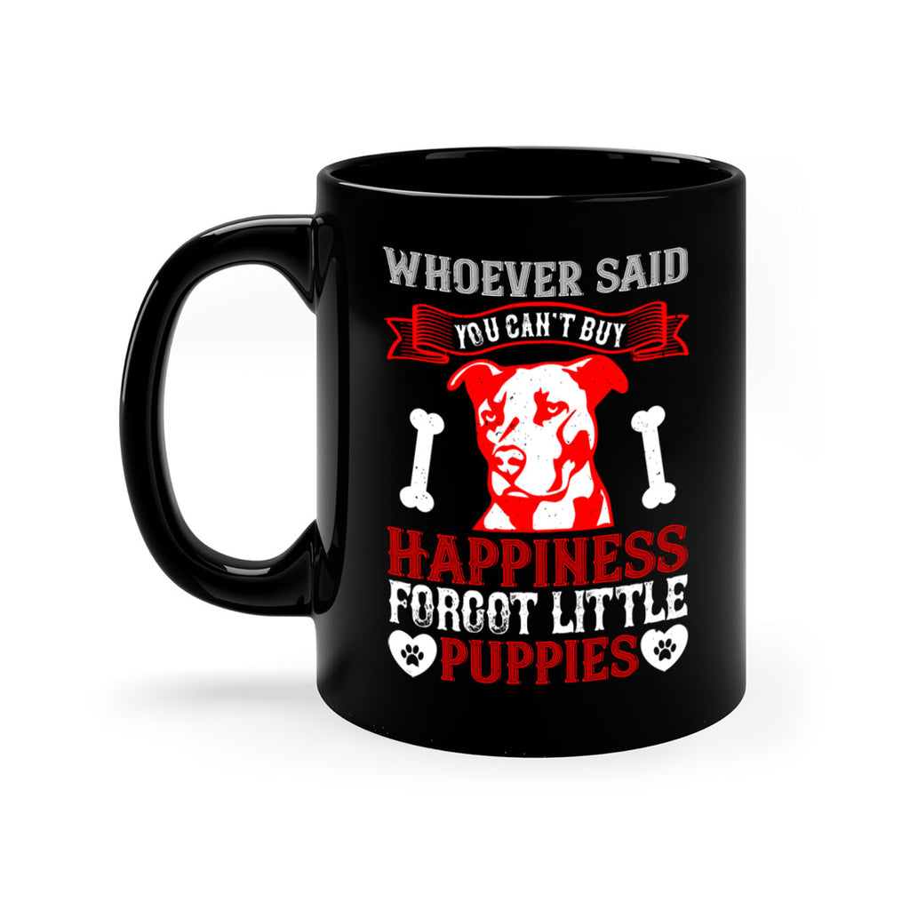 Whoever said you cant buy Happiness forgot little puppies Style 139#- Dog-Mug / Coffee Cup