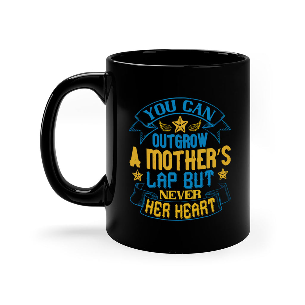 You can outgrow a mother’s lap but never her heart Style 2#- baby2-Mug / Coffee Cup