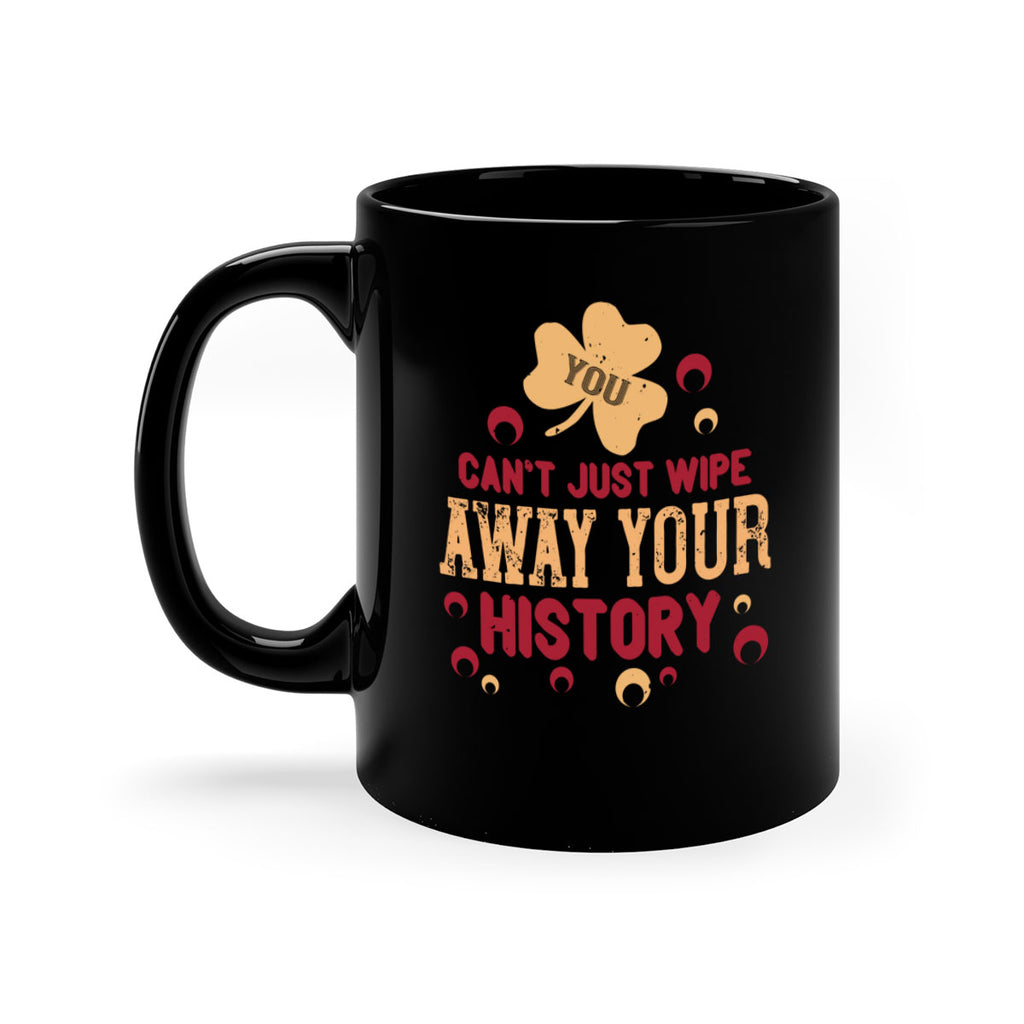 You cant just wipe away your history Style 12#- kids-Mug / Coffee Cup