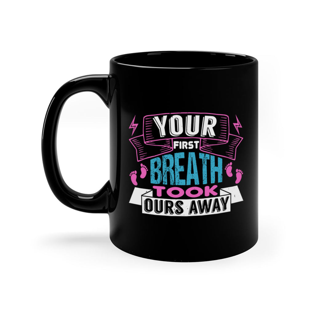 Your first breath took ours away Style 159#- baby2-Mug / Coffee Cup