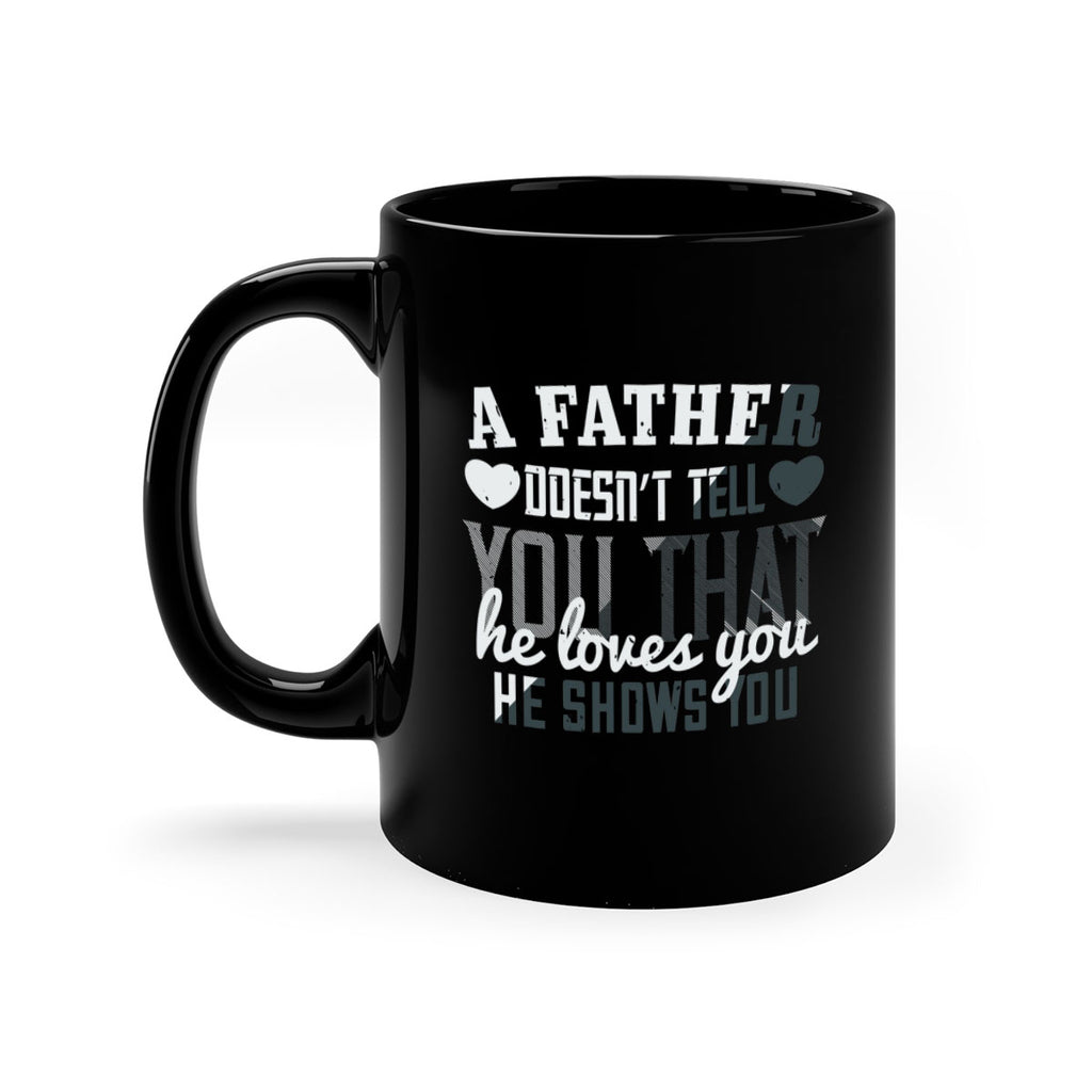 a father doesn’t tell you 201#- fathers day-Mug / Coffee Cup