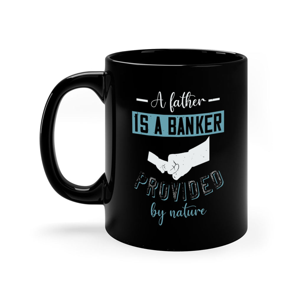 a father is a banker 168#- fathers day-Mug / Coffee Cup