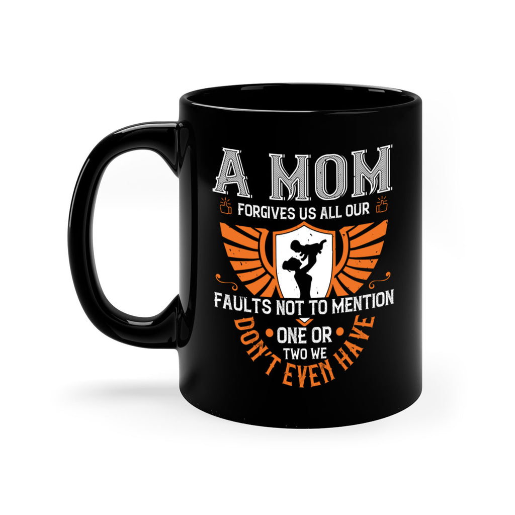 a mom forgives us all our fault 100#- mothers day-Mug / Coffee Cup