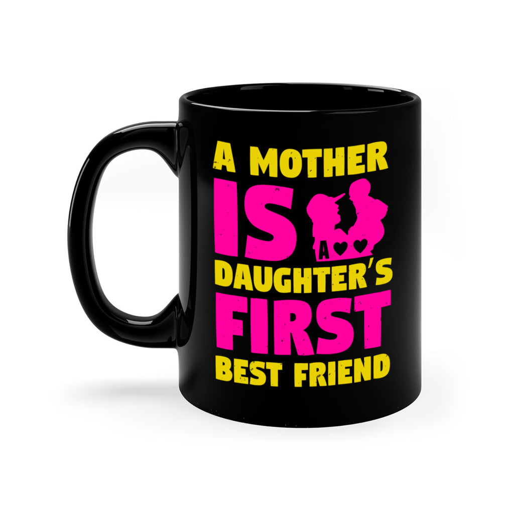 a mother is a daughters first best friend 78#- mothers day-Mug / Coffee Cup