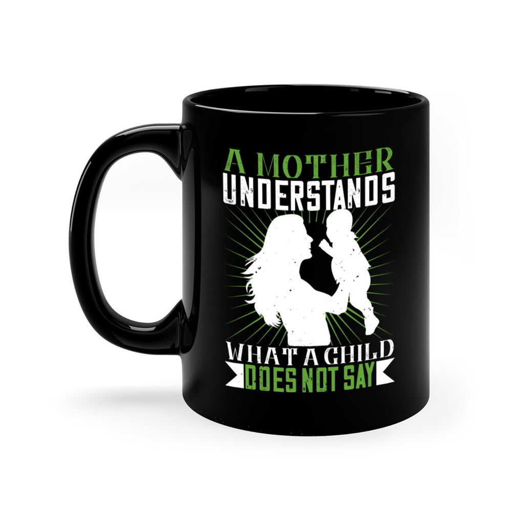 a mother understands what a child does not say 39#- parents day-Mug / Coffee Cup