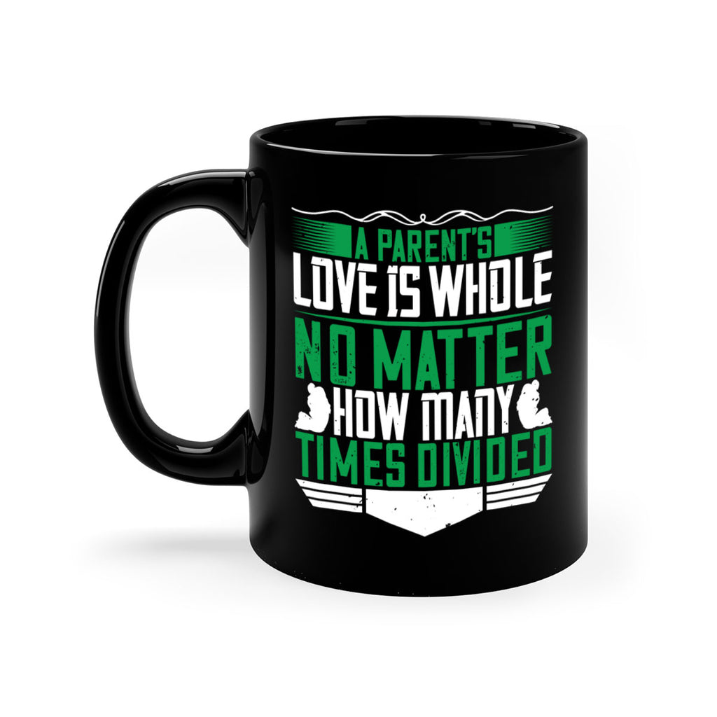 a parent’s love is whole no matter how many times divided 17#- parents day-Mug / Coffee Cup
