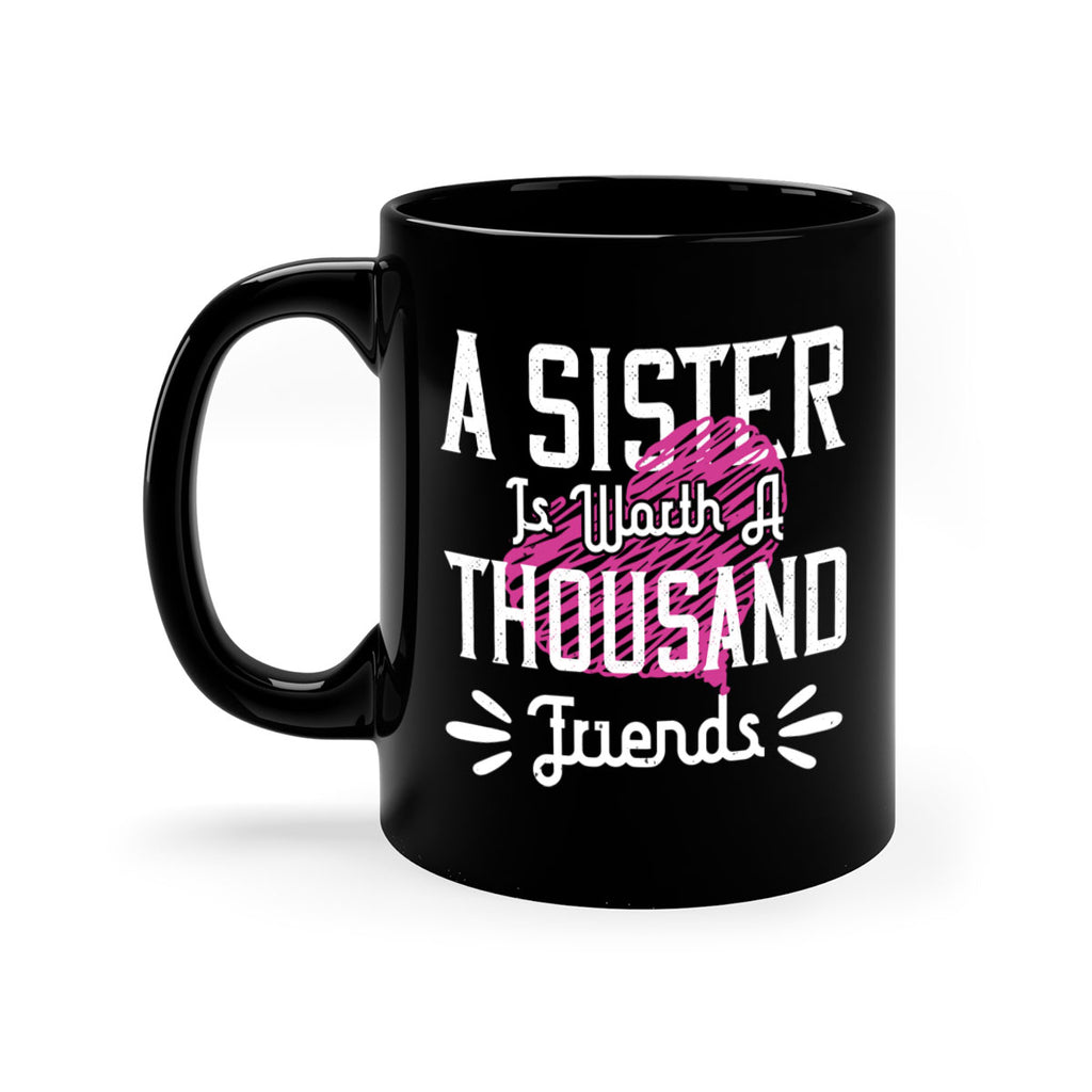 a sister is worth a thousand friends 45#- sister-Mug / Coffee Cup