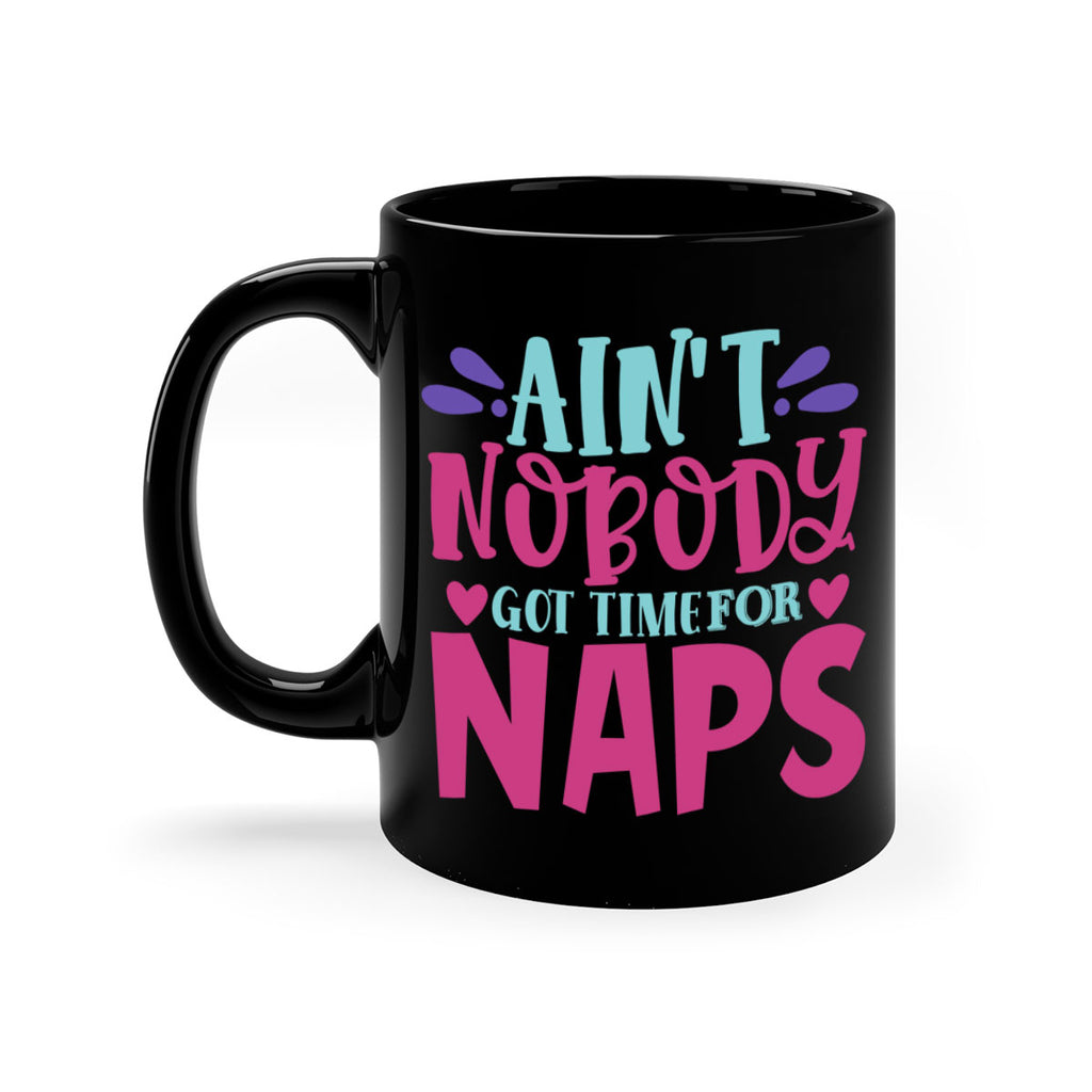 aint nobody got time naps Style 290#- baby2-Mug / Coffee Cup