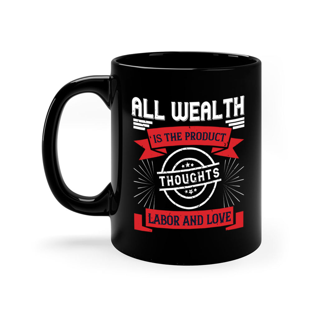 all wealth is the product of thoughts labor and love 45#- labor day-Mug / Coffee Cup