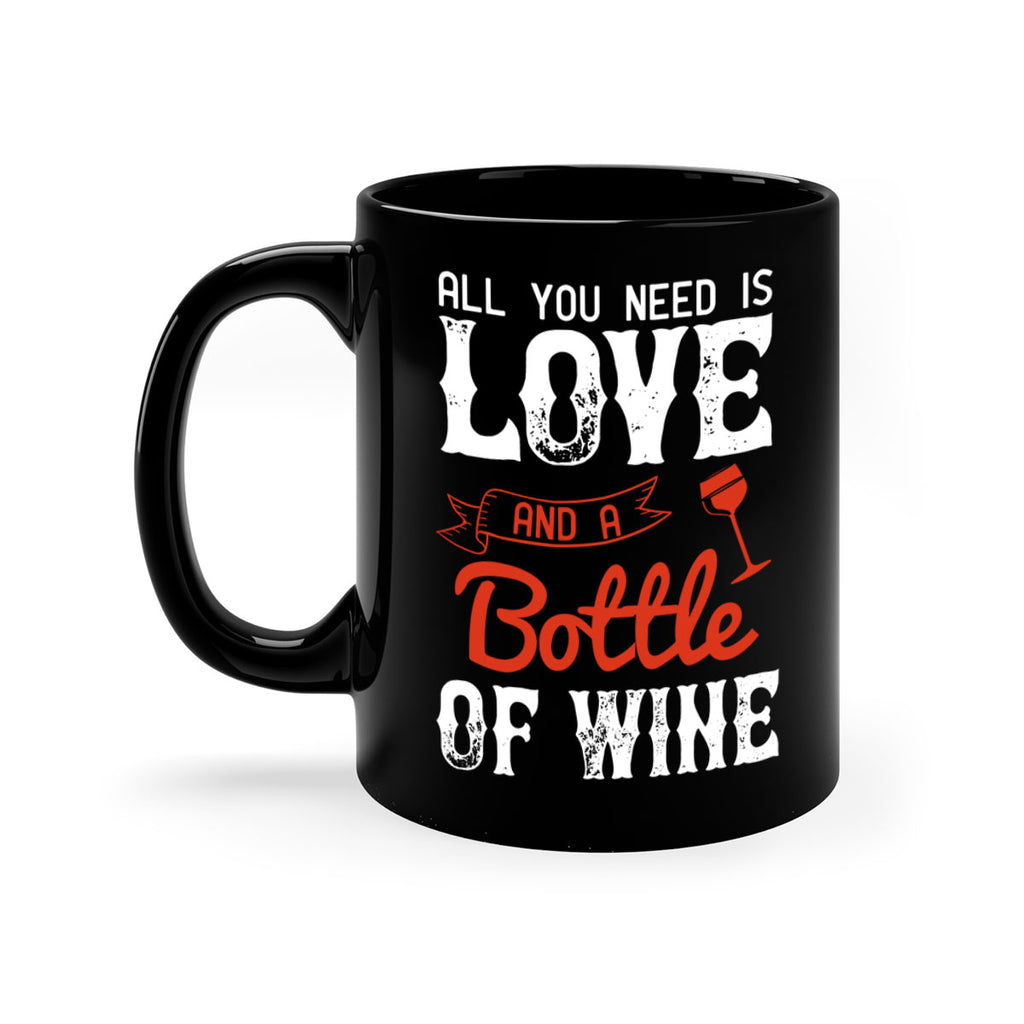 all you need is love and a bottle of wine 125#- wine-Mug / Coffee Cup