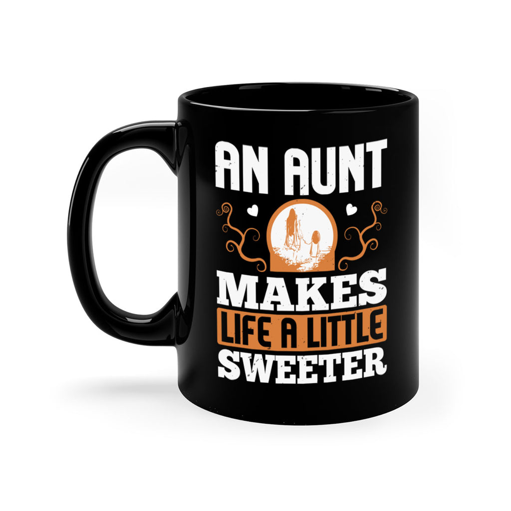 an aunt makes life a little sweeter 3#- mothers day-Mug / Coffee Cup