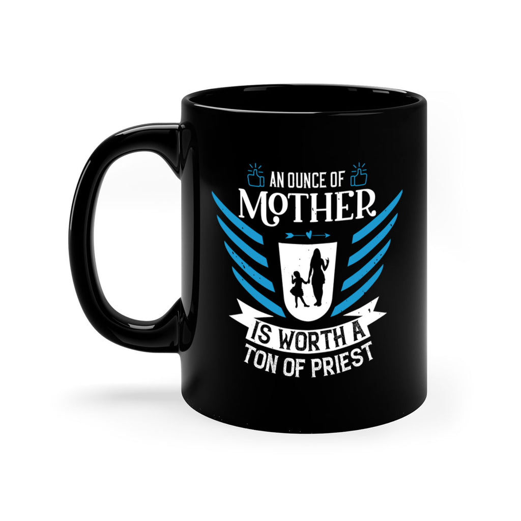 an ounce of mother is 92#- mothers day-Mug / Coffee Cup