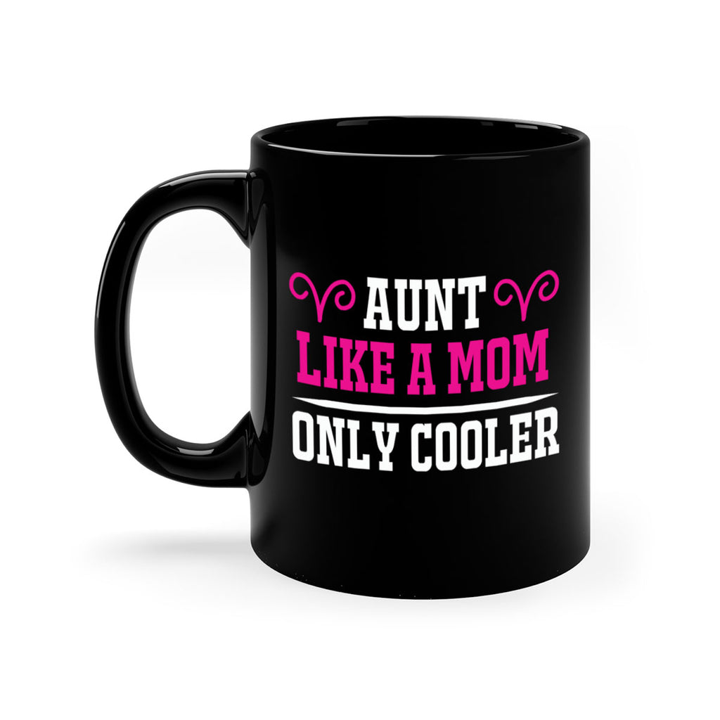 aunt like a mom only cooler 216#- mom-Mug / Coffee Cup