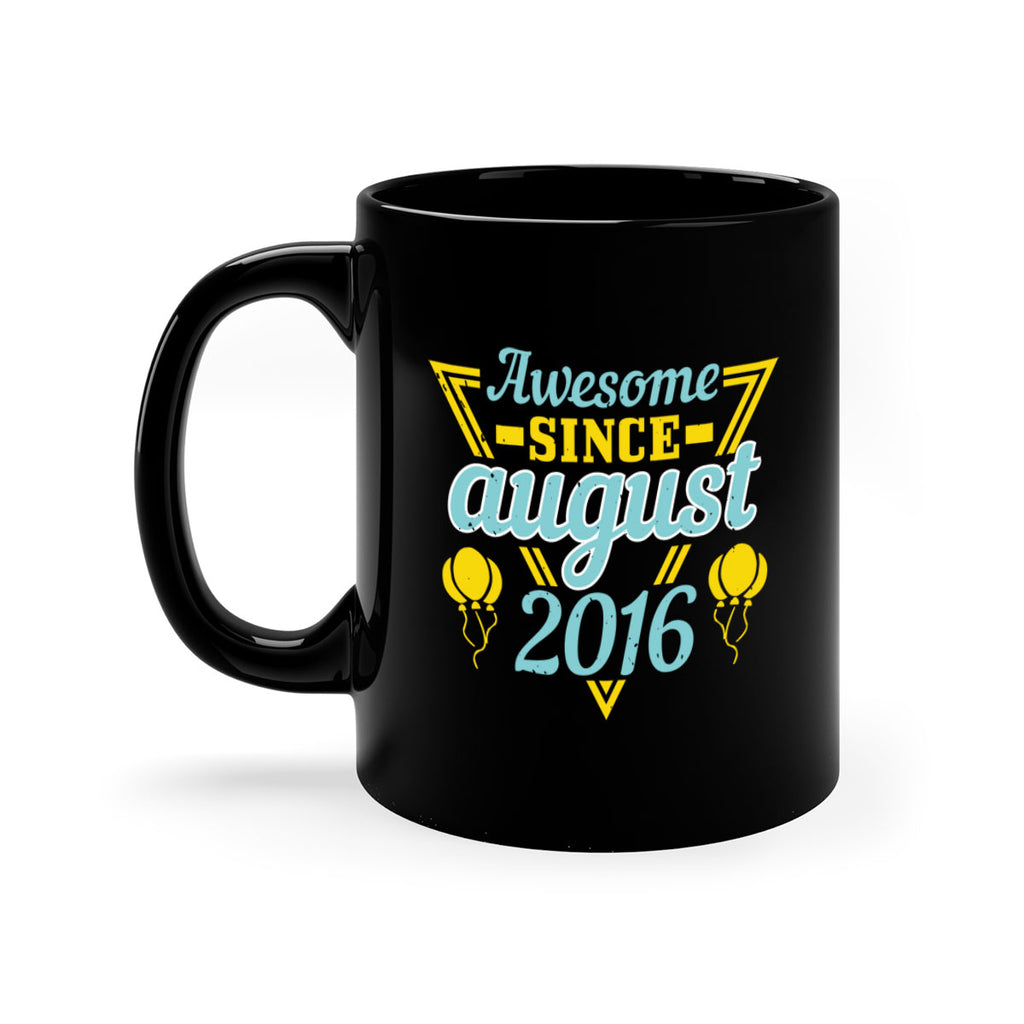 awesome since august Style 13#- birthday-Mug / Coffee Cup