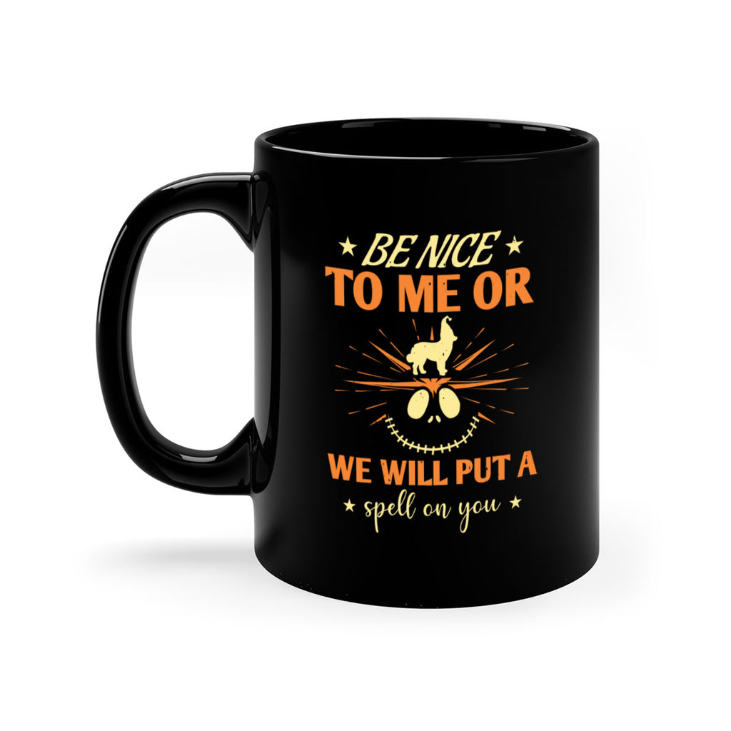 be nice to me or we will put a spell on you 140#- halloween-Mug / Coffee Cup