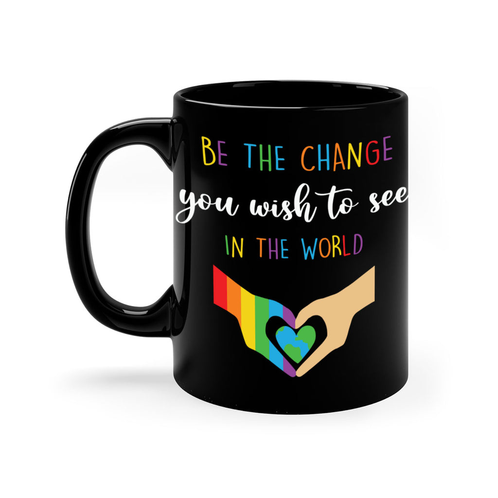 be the change you wish lgbt 162#- lgbt-Mug / Coffee Cup