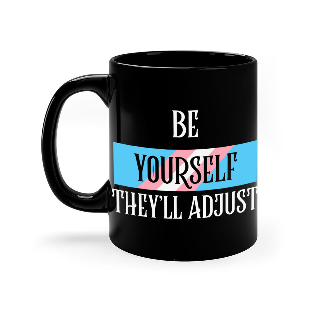 be yourself theyll adjust trans lgbt 159#- lgbt-Mug / Coffee Cup