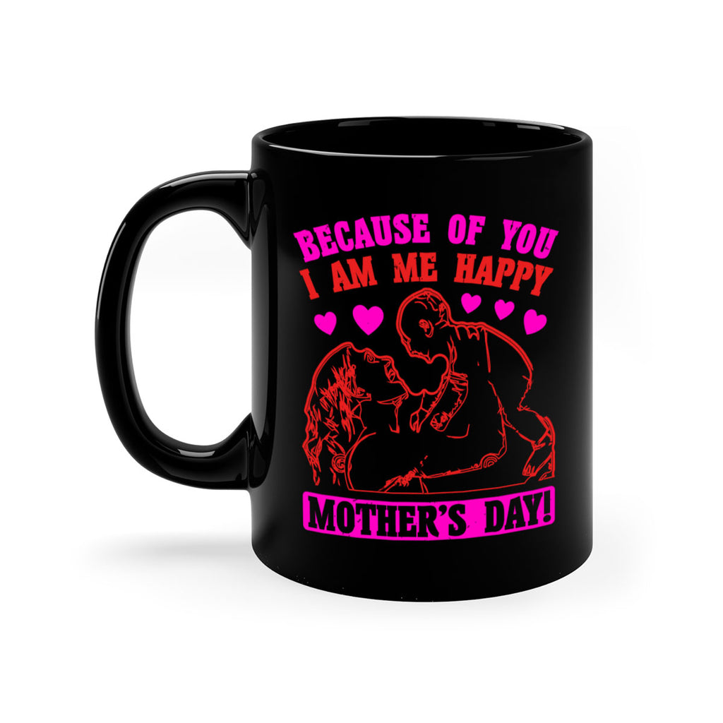 because of you i am me 89#- mothers day-Mug / Coffee Cup