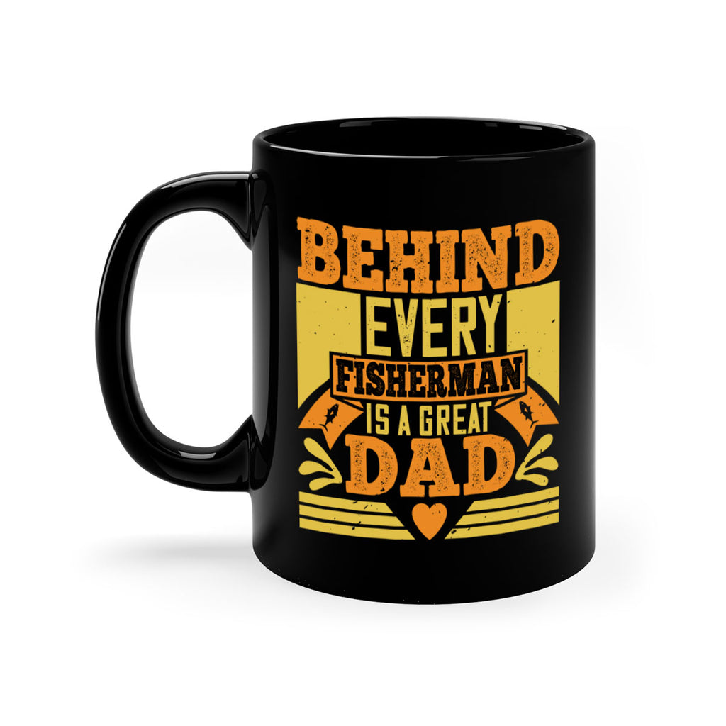 behind every fisherman is a great dad 232#- fathers day-Mug / Coffee Cup