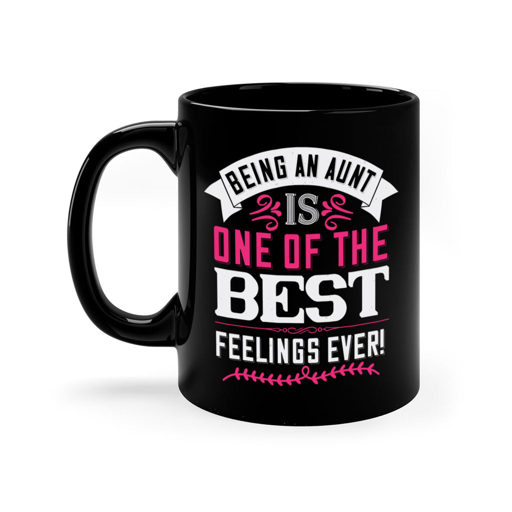 being an aunt is one of the best feelings ever Style 61#- aunt-Mug / Coffee Cup