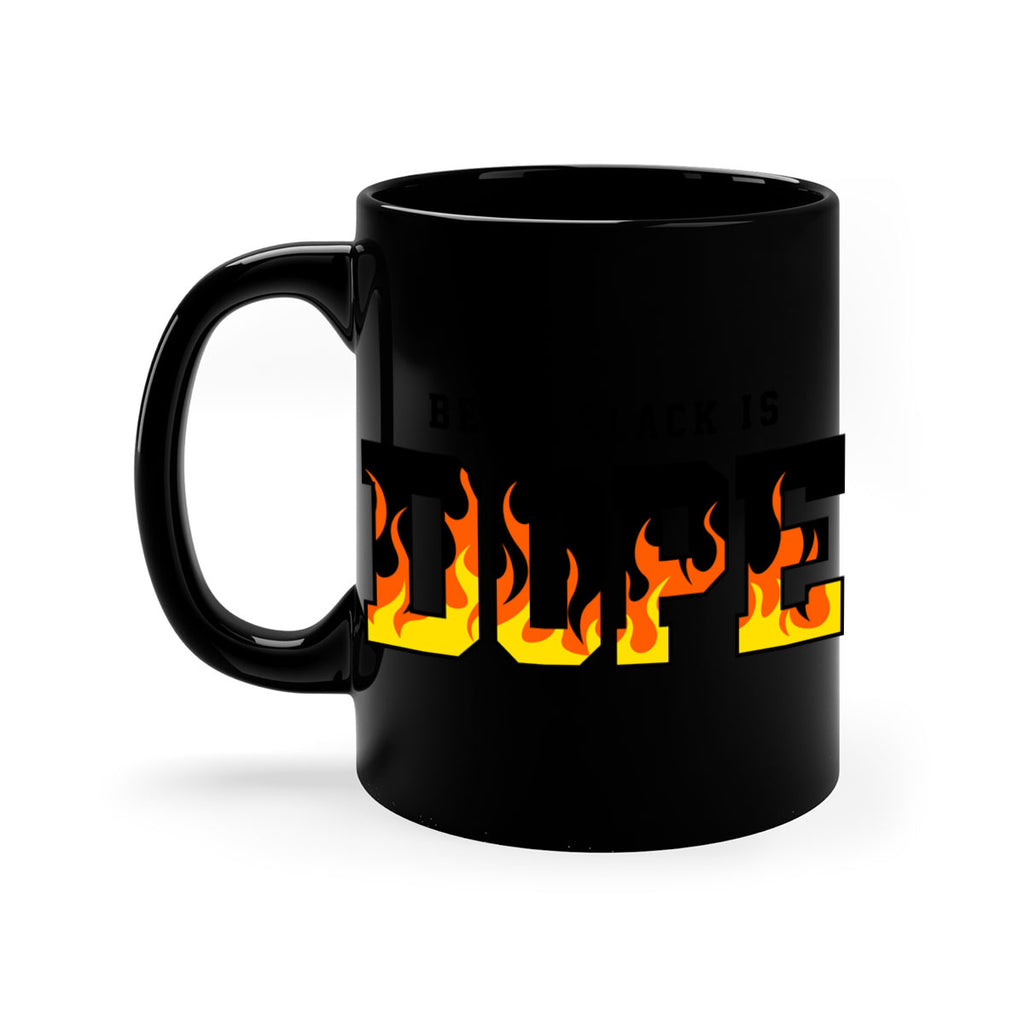 being black is dope flames 256#- black words - phrases-Mug / Coffee Cup