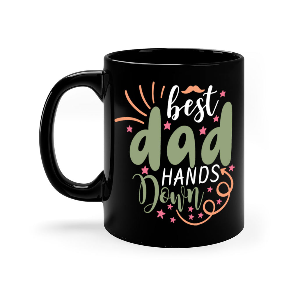 best dad hands down 107#- fathers day-Mug / Coffee Cup