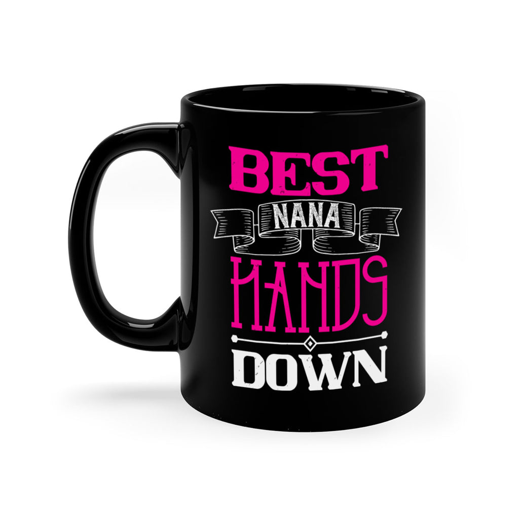 best nana hands down 35#- grandma-Mug / Coffee Cup