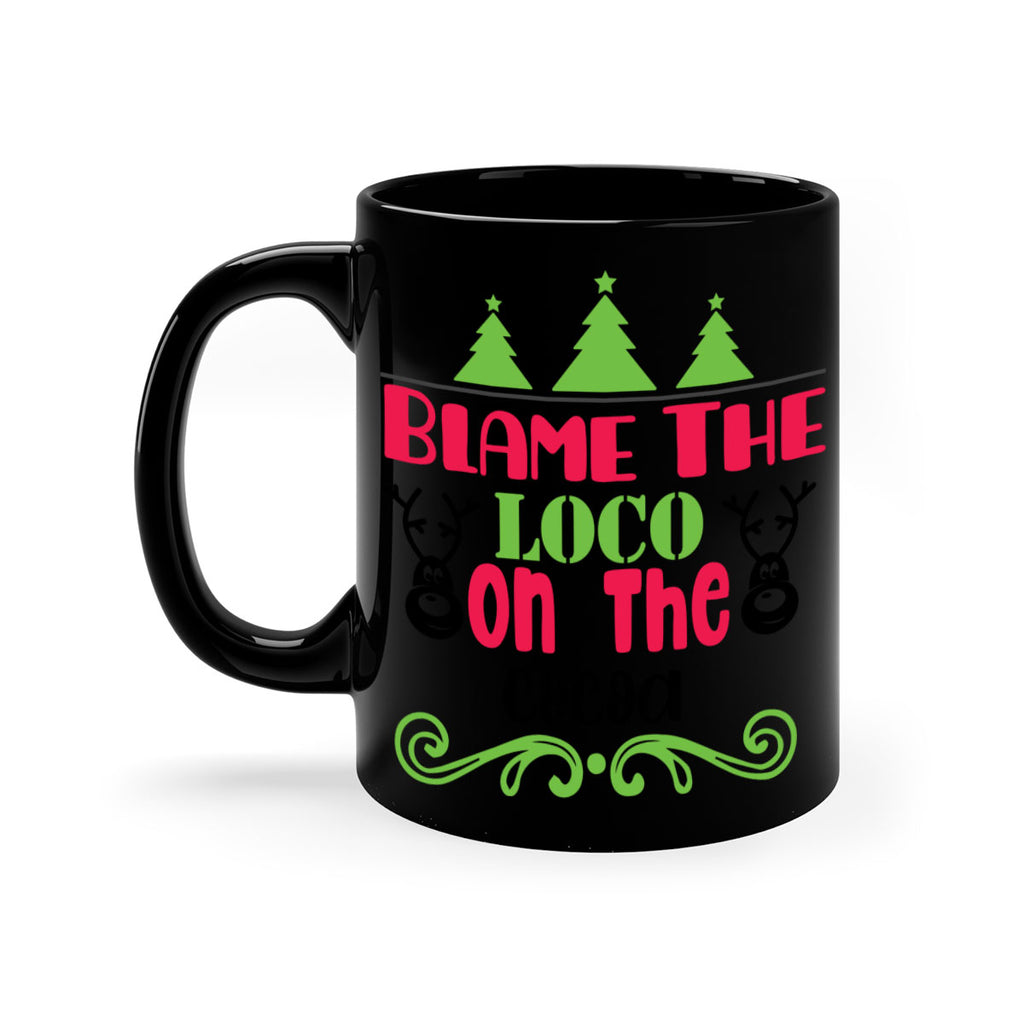 blame the loco on the cocoa style 79#- christmas-Mug / Coffee Cup