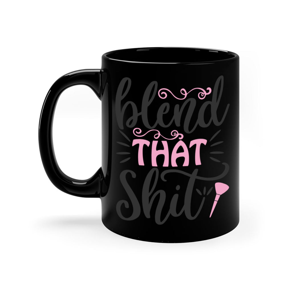 blend that shit Style 161#- makeup-Mug / Coffee Cup