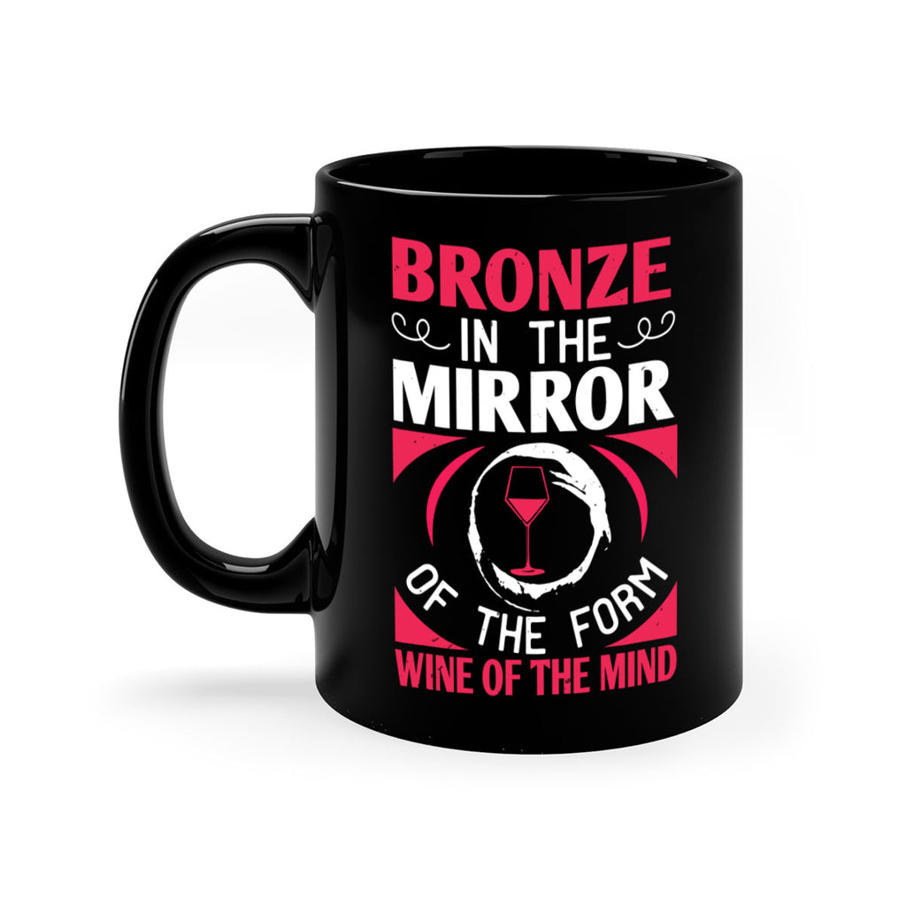 bronze in the mirror of the form wine of the mind 100#- wine-Mug / Coffee Cup