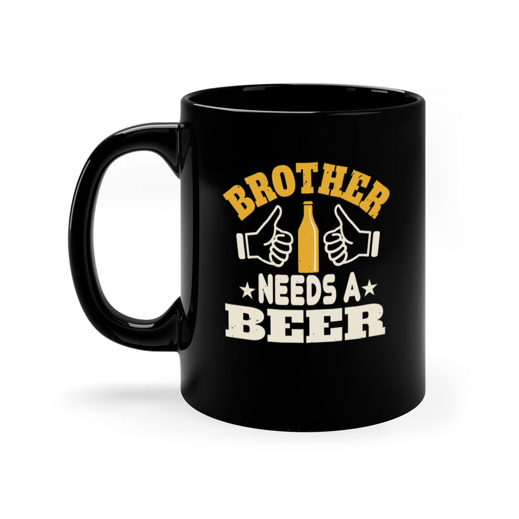 brother needs a beer 97#- beer-Mug / Coffee Cup